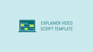 Template for creating a script for an explainer video using Biteable video maker.