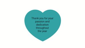 A teal heart with text that reads "thank you for your passion and dedication throughout the year," created with Biteable video maker.