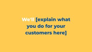 Placeholder text on a yellow background intended for a Biteable video maker message explaining customer services.