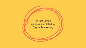 Yellow background with a red circular scribble and text saying "he just joined us as a specialist in digital marketing, created with Biteable video maker.