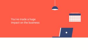 Illustration of a laptop on a desk under a hanging lamp with a text "you've made a huge impact on the business" and a calendar on an orange background, created using Biteable video maker