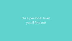 White text on a turquoise background reads: "On a personal level, you'll find me.